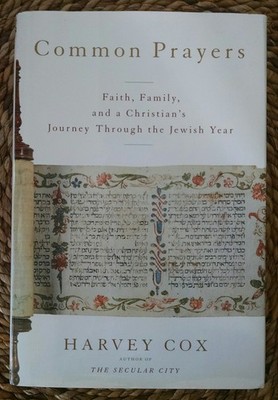Common Prayers: Faith, Family, and a Christian's Journey Through the Jewish ...
