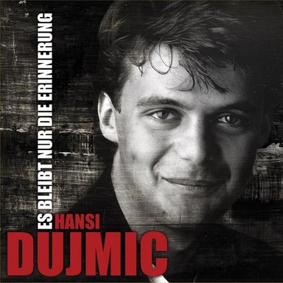 Hansi Dujmic Es Bleibt Nur die Erinnerung (Best of) (CD)