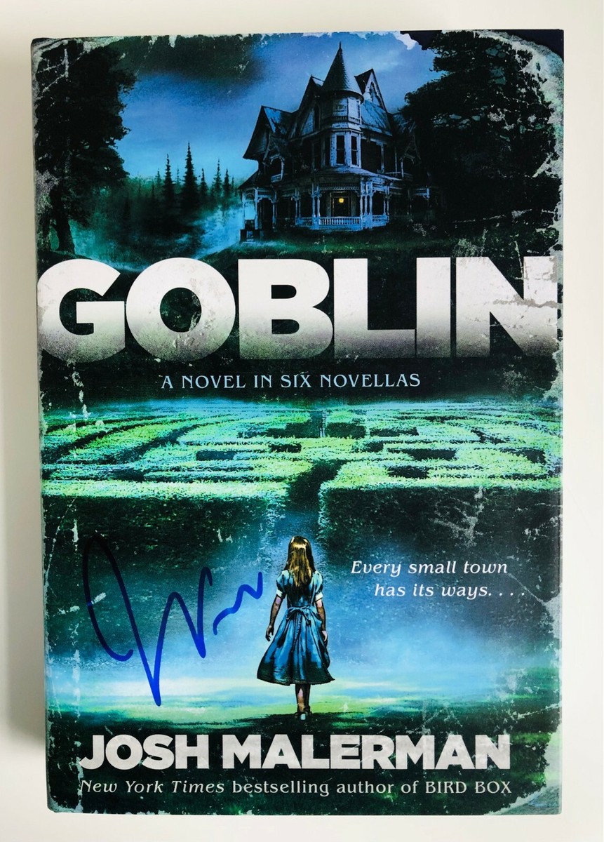 SIGNED Goblin: A Novel in Six Novellas JOSH MALERMAN 1st Edition