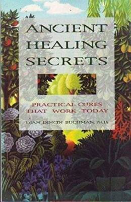 Ancient healing secrets: Practical cures that work today - Paperback - GOOD