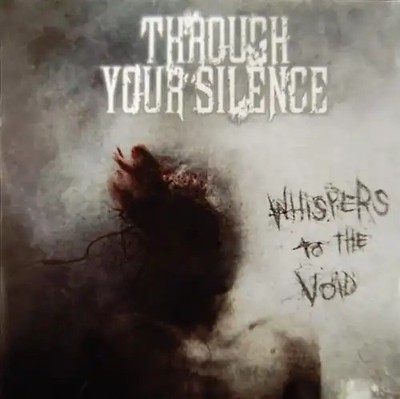 Through Your Silence - Whispers to the Void