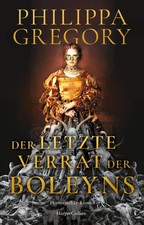 Der letzte Verrat der Boleyns | Philippa Gregory | deutsch | Boleyn Traitor