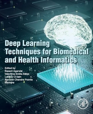 Deep Learning Techniques for Biomedical and Health Informatics by Basant Agarwa
