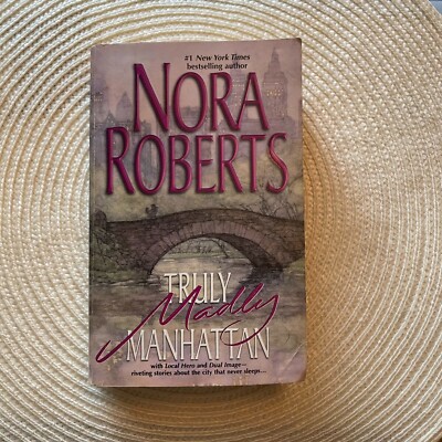 Truly, Madly, Manhattan : Local Hero Dual Image by Nora Roberts (2002, Trade Pap