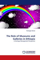 Temesgen Burka | The Role Of Museums And Galleries In Ethiopia | Taschenbuch