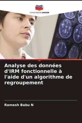 Ramesh Babu N | Analyse des données d'IRM fonctionnelle à l'aide d'un...