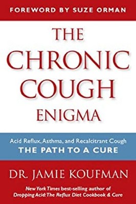 The Chronic Cough Enigma : How to Recognize Neurogenic and Reflux