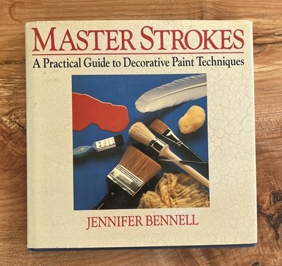 Master Strokes: A Practical Guide to Decorative Paint Technique 