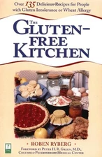 The Gluten-Free Kitchen : Over 135 Delicious Recipes for People w