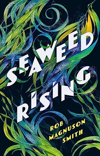 Rob Magnuson Smith Seaweed Rising (Copertina rigida)
