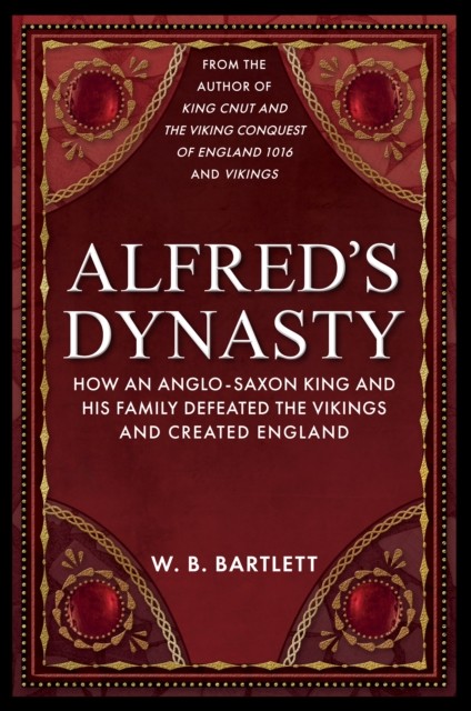 Alfreds Dynasty by W. B. Bartlett HARDBACK - Image 4
