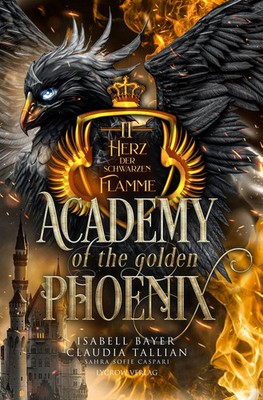 Academy of the Go*den Phoenix 2 | Herz der schwarzen Flamme | Bayer (u. a.)