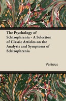 Various | The Psychology Of Schizophrenia - A Selection Of Classic Articles...