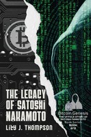 The Legacy Of Satoshi Nakamoto Lily J. Thompson