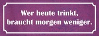 Holzschild 10X27 Cm Wer Heute Trinkt Morgen Weniger Spruch Zitat Deko Geschenk H