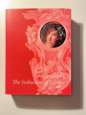 Casanova - The Seduction of Europe Exhibition Catalog Boston 2017