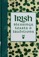 Irish blessings, toasts & traditions - Hardcover By Jason S Roberts - GOOD