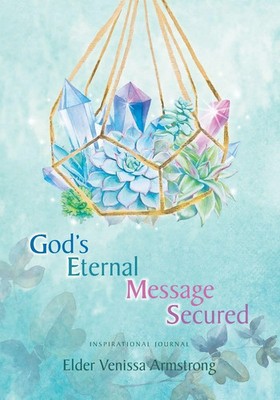 Elder Venissa Armstrong | G.E.M.S. - God's Eternal Message Secured | Taschenbuch