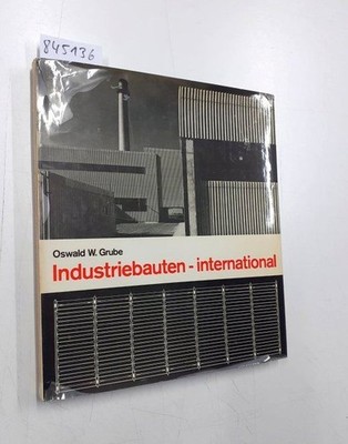 Industriebauten international [Übers. ins Engl. von E. Rockwell.] Grube, Oswald 