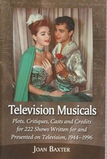 Television Musicals : Plots, Critiques, Casts...