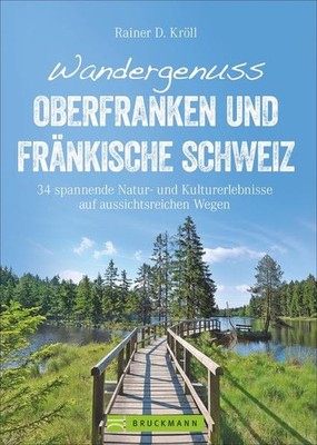Wandergenuss Oberfranken und Fränkische Schweiz | Rainer D. Kröll | deutsch