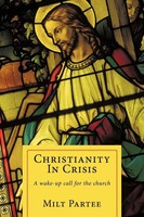 Milt Partee | Christianity In Crisis | Taschenbuch | Englisch (2010)