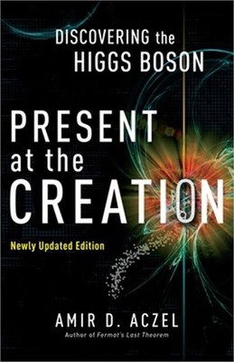 Present at the Creation: Discovering the Higgs Boson (Paperback or Softback)