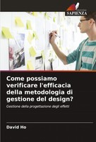 Come Possiamo Verificare L'efficacia Della Metodologia Di Gestione Del Design?