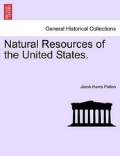 Natural Resources of the United States. by Jacob Harris Patton (English) Paperba