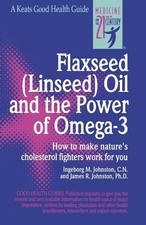 Flaxseed Linseed Oil and the Power of Omega-3 - Johnston, Ingeborg Johnsto...