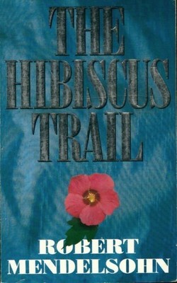 Die Hibiskusspur - Robert Mendelsohn - V330480