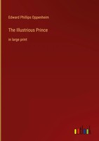Edward Phillips Oppenheim | The Illustrious Prince | Buch | Englisch (2022)