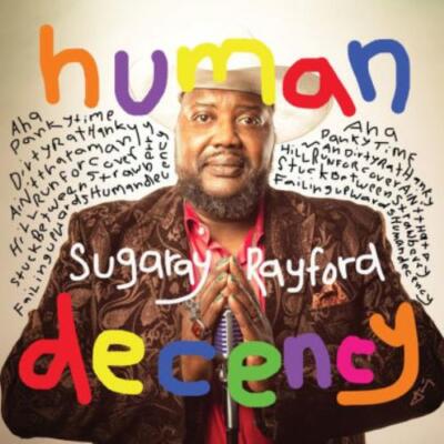 SUGARAY RAYFORD: HUMAN DECENCY - LP vinyl *BRAND NEW*