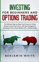 Benjamin White | Investing For Beginners And Options Trading | Taschenbuch