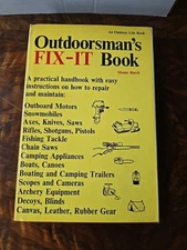 1971 Outdoorsman's Fix-It Book An Outdoor Life Book by Monte Burch 274 Pages
