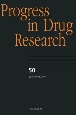 Ernst Jucker Progress in Drug Research: v. 50 (Paperback) (UK IMPORT)