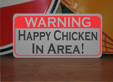 Warning Happy Chicken in Area Metal Sign