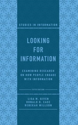 Looking for Information: Examining Research on How Peop - Hardback NEW Given, Li