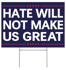 Anti Trump Yard Signs Hate WIll Not Make America Great Sign Political Campaig...