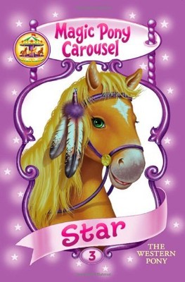 Magic Pony Carousel #3: Star the Western Pony by Shire, Poppy [Paperback]