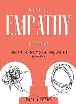 What is Empathy: 2 Books Introducing Emotional Intelligence Buch Fred Hebert