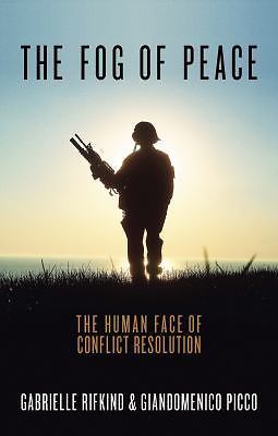 Fog of Peace, The: How to Prevent War - 1784536806, Gabrielle Rifkind, paperback