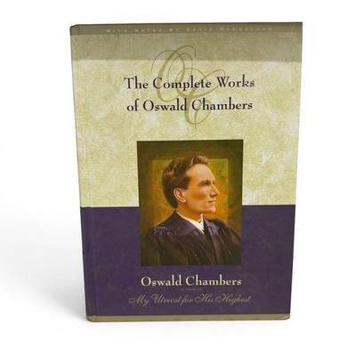 Complete Works of Oswald Chambers by Oswald Chambers (2000, Hardcover) 1st Ed.