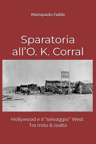 Sparatoria All’O.K. Corral: Hollywood E Il “Selvaggio” West - Tra Mito & Realtà-image