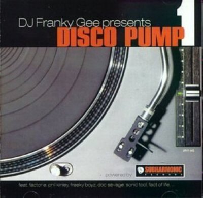Disco Pump 1 (1999) DJ Franky Gee, Phil Kinley, Freeky Boyz, Factor E, Do.. [CD]
