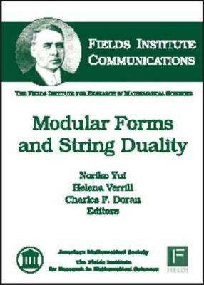 Modular Forms and String Duality (Fields Institute Communications, 54) by 