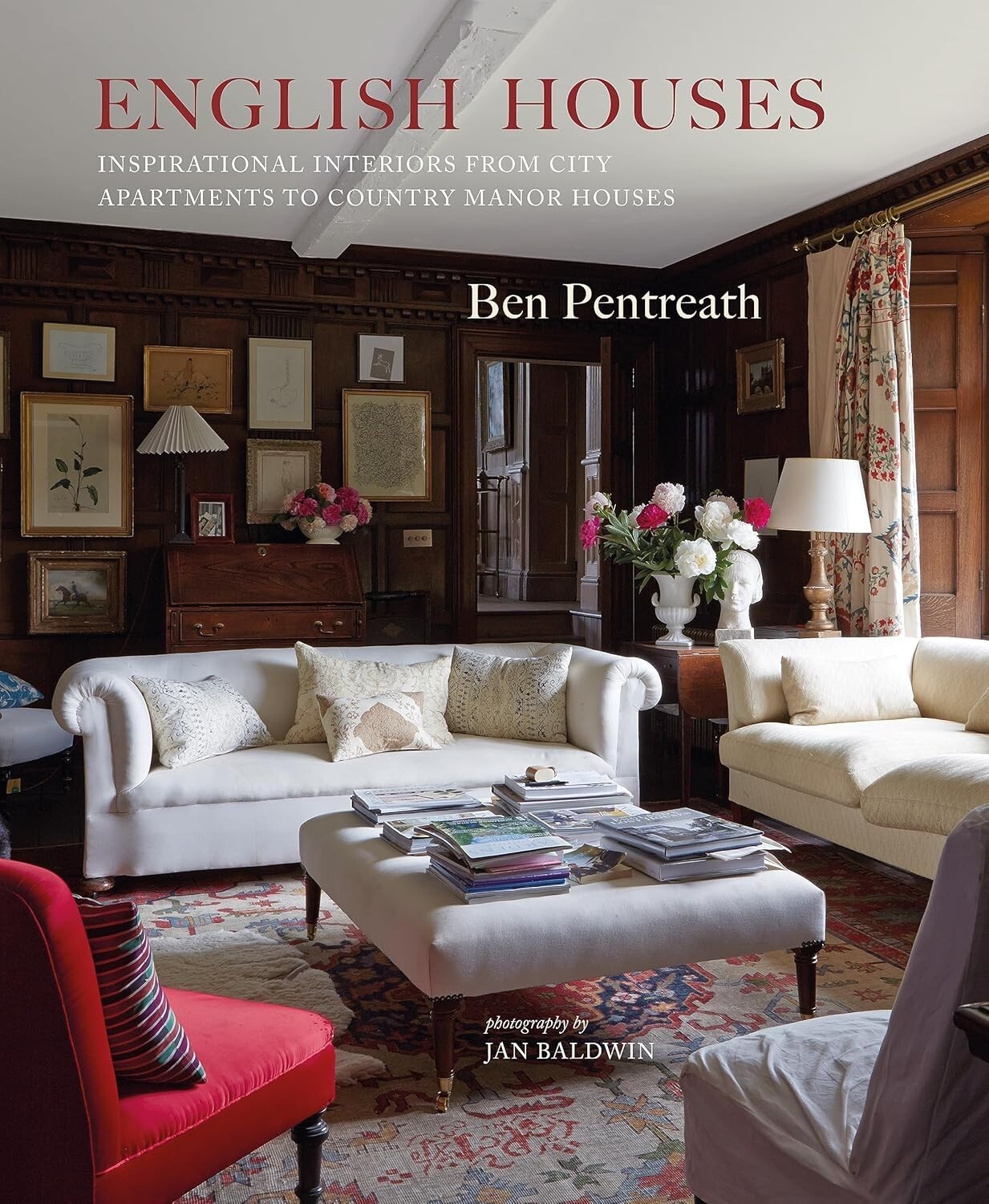 English Houses: Inspirational Interiors from City Apartments by Ben Pentreath