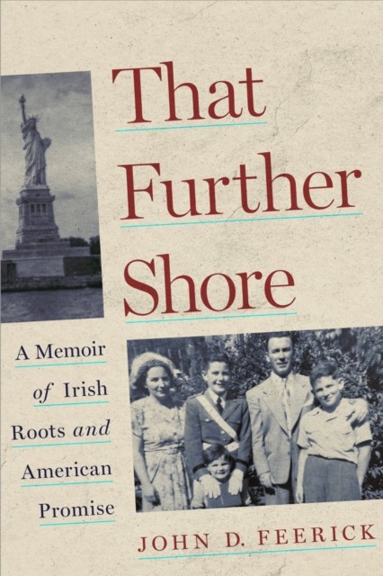 That Further Shore  A Memoir of Irish Roots and by John D. Feerick PAPERBACK