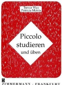 Piccolo studieren und üben von Wye, Trevor, Morris,... | Buch | Zustand sehr gut