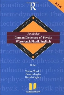 German Dictionary of Physics/Worterbuch Physik Englisch: Volume 